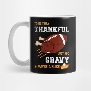 FUNNY THANKSGIVING FOOTBALL TURKEY AND PUMPKIN PIE Mug